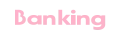Banking